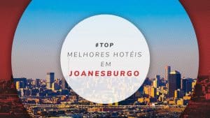 Hotéis em Joanesburgo: bons, baratos e os melhores