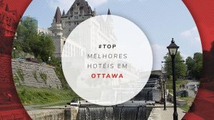 Hotéis em Ottawa, Canadá: dos baratos aos melhores de luxo