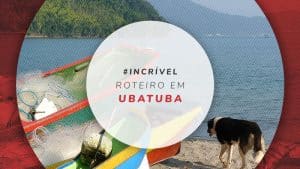 Roteiro em Ubatuba: o que fazer em 5 dias de viagem
