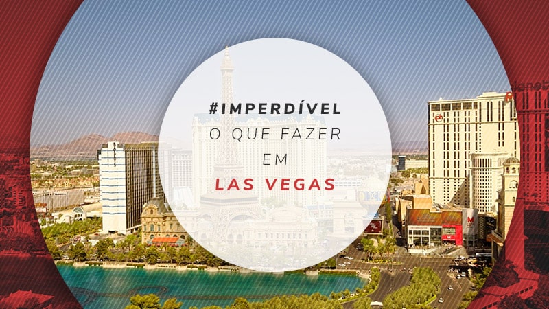O que fazer em Las Vegas: 27 principais dicas e tours incríveis