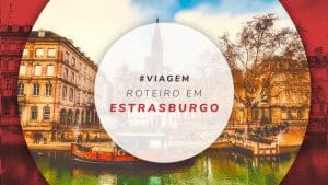 Roteiro em Estrasburgo: o que fazer em 2 dias de viagem