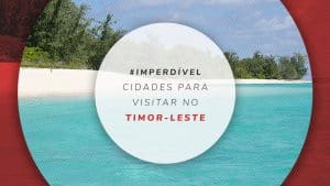 Cidades do Timor-Leste: 5 principais para visitar