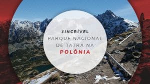 Parque Nacional de Tatra: passeio pelas montanhas na Polônia