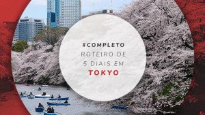 Roteiro em Tokyo: o que fazer em até 5 dias de viagem