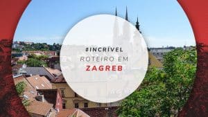 Roteiro em Zagreb: o que fazer em 2 dias na capital croata