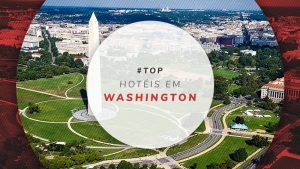 Hotéis em Washington DC: dos baratos aos melhores de luxo