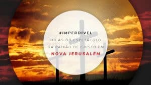 Nova Jerusalém e o teatro da Paixão de Cristo, em Pernambuco