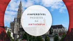 Passeios na Antuérpia e tours imperdíveis na Bélgica