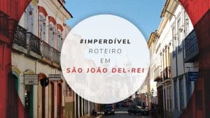 Roteiro em São João del-Rei, MG: o que fazer em 1 ou 2 dias