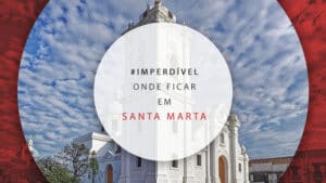 Onde ficar em Santa Marta: melhores bairros e dicas de hotéis