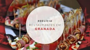8 restaurantes em Granada, Espanha: comidas típicas e onde comer