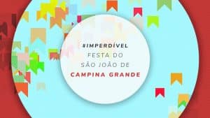 São João de Campina Grande, na Paraíba: dicas para conhecer