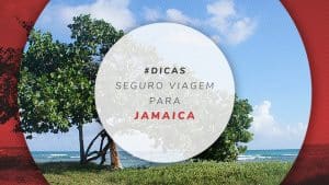 Seguro viagem para Jamaica: quanto custa e onde fazer?