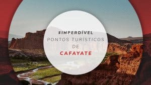 8 pontos turísticos de Cafayate, na Argentina