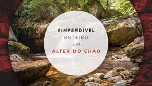 Roteiro em Alter do Chão: o que fazer em 3 dias de viagem