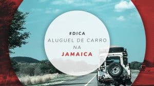 Aluguel de carro na Jamaica: preços, documentos e dicas