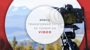 Como transformar as fotos da sua viagem em vídeo