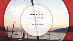 O que fazer em Ilhabela, SP: praias, passeios e dicas