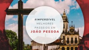 Passeios em João Pessoa: 27 melhores e tours imperdíveis