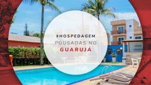 Pousadas no Guarujá / SP: melhores e mais baratas para ficar