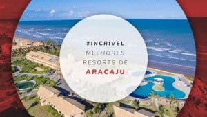 Resorts em Aracaju e hospedagens luxuosas em Sergipe