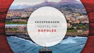 Hostel em Nápoles: opções baratas e bem localizadas