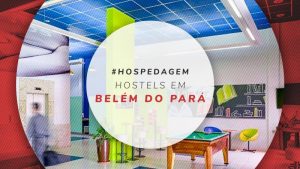 Hostel em Belém do Pará: os melhores e mais baratos