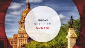 Hotéis em Austin: melhores hospedagens na capital do Texas