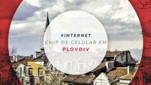 Chip de celular em Plovdiv: 100% conectado na Bulgária