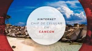 Chip de celular em Cancún: quanto custa e onde comprar