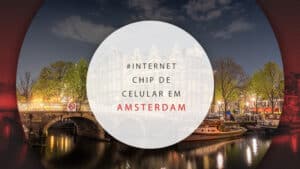 Chip de celular em Amsterdam, Holanda: internet ilimitada
