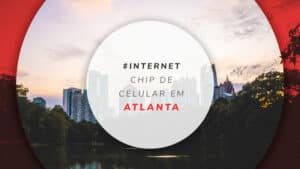 Chip de celular em Atlanta: qual o melhor plano de internet?