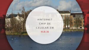 Chip de celular em Haia, na Holanda: melhor internet ilimitada
