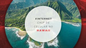 Chip de celular no Havaí: qual o melhor plano de internet?
