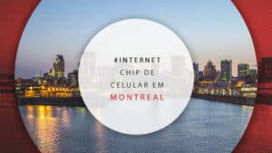 Chip de celular em Montreal, no Canadá: onde comprar e valor