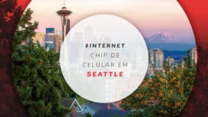 Chip de celular em Seattle, EUA: onde comprar e quanto custa