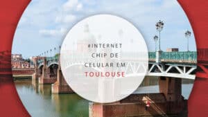 Chip de celular em Toulouse: sites para comprar mais barato