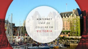 Chip de celular em Victoria, no Canadá: onde comprar e valor