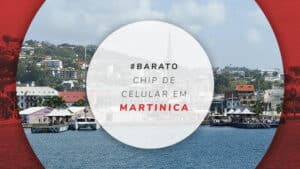 Chip de celular em Martinica: internet ilimitada na ilha do Caribe