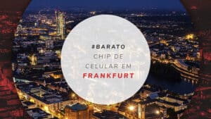 Chip de celular em Frankfurt: como ter internet na Alemanha