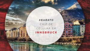 Chip de celular em Innsbruck: internet ilimitada na Áustria