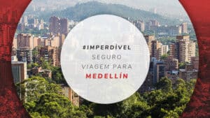 Seguro viagem para Medellín: descubra os benefícios e preços