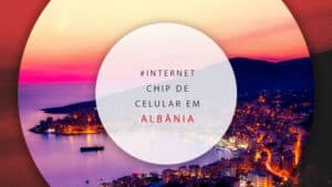Chip de celular na Albânia com internet 100% ilimitada