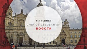 Chip de celular em Bogotá: internet 100% ilimitada e barata