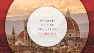 Chip de celular em Florença, na Itália: onde comprar e valor