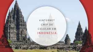 Chip de celular na Indonésia com internet ilimitada e barata