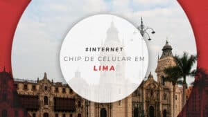 Chip de celular em Lima: internet 100% ilimitada no Peru