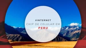 Chip de celular no Peru: melhor plano de internet ilimitada