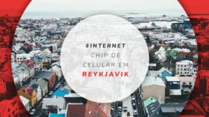 Chip de celular em Reykjavik: internet ilimitada na Islândia