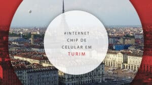 Chip de celular em Turim, na Itália: onde comprar e valor